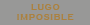 Lugo imposible